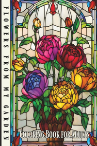 Coloring Book for Adults Flowers From my Garden