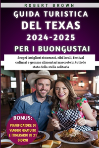 Guida Turistica Del Texas 2024-2025 Per I Buongustai