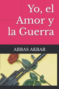 Yo, el Amor y la Guerra