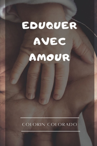 Eduquer avec amour