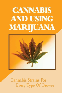 Cannabis And Using Marijuana