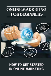 Online Marketing For Beginners