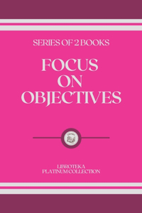 Focus on Objectives