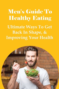 Men's Guide To Healthy Eating