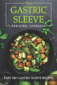 The Gastric Sleeve Bariatric Cookbook