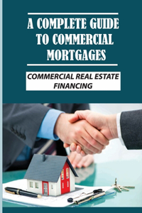 A Complete Guide To Commercial Mortgages
