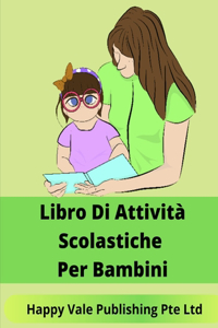 Libro Di Attività Scolastiche Per Bambini