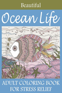 Beautiful Ocean Life Adult Coloring Book For Stress Relief