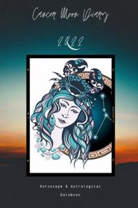 Cancer Moon Diary 2022: Horoscope & Astrological Datebook