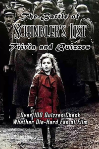 Battle of 'Schindler's List' Trivia and Quizzes