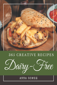 365 Creative Dairy-Free Recipes