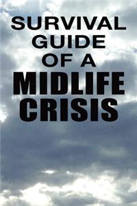 Survival Guide Of A Midlife Crisis