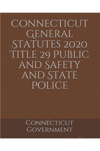 Connecticut General Statutes 2020 Title 29 Public and Safety and State Police