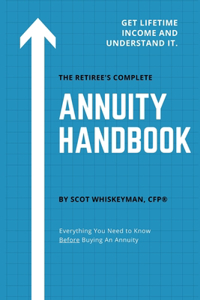 Retiree's Complete Annuity Handbook