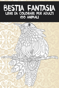 Libri da colorare per adulti - 100 animali - Bestia Fantasia