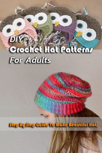 DIY Crochet Hat Patterns For Adults
