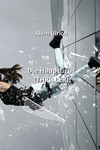 Die Hauptfigur (THRILLER)