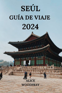 Seúl Guía de Viaje 2024