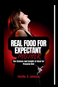 Real Food for Expectant Mothers