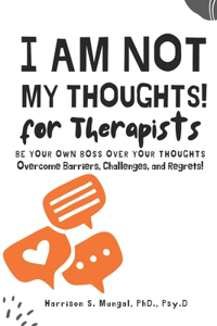 I Am Not My Thoughts For Therapist