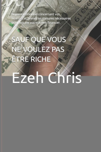 Sauf Que Vous Ne Voulez Pas Être Riche