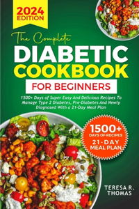 Complete Diabetic Cookbook for Beginners 2024