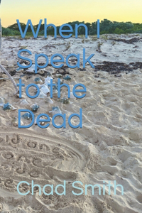 When I Speak to the Dead