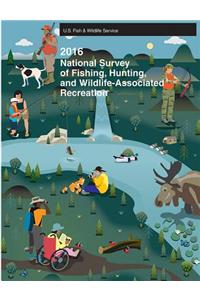 2016 National Survey of Fishing, Hunting and Wildlife-Associated Recreation