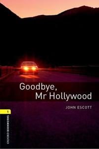 Oxford Bookworms Library: Goodbye, Mr. Hollywood