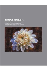 Taras Bulba; A Tale of the Cossacks
