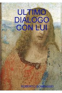 Ultimo Dialogo Con Lui