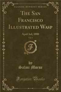 The San Francisco Illustrated Wasp, Vol. 4