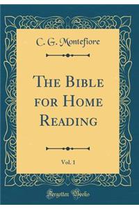The Bible for Home Reading, Vol. 1 (Classic Reprint)