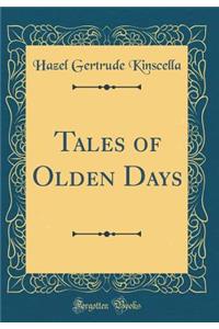 Tales of Olden Days (Classic Reprint)