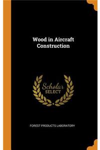 Wood in Aircraft Construction
