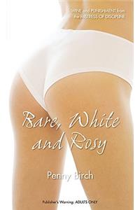 Bare, White and Rosy