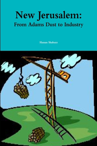 New Jerusalem: From Adams Dust to Industry