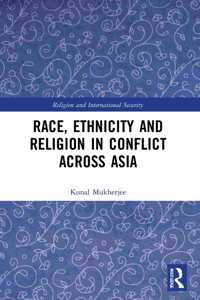 Race, Ethnicity and Religion in Conflict Across Asia