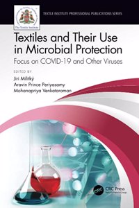 Textiles and Their Use in Microbial Protection: Focus on COVID-19 and Other Viruses