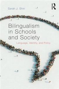 Bilingualism in Schools and Society: Language, Identity, and Policy