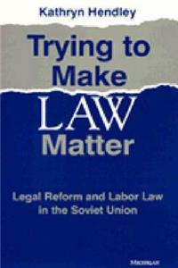 Trying to Make Law Matter