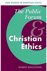 The Public Forum and Christian Ethics