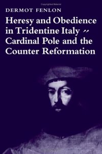 Heresy and Obedience in Tridentine Italy