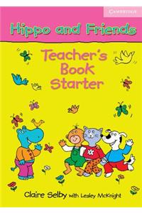 Hippo and Friends: Teacher's Book Starter