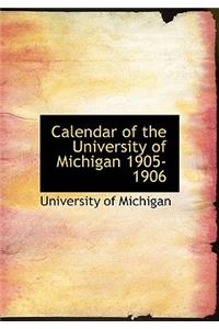 Calendar of the University of Michigan 1905-1906