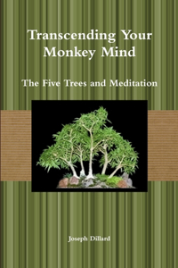 Transcending Your Monkey Mind: The Five Trees and Meditation