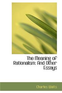 The Meaning of Rationalism