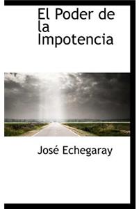El Poder de La Impotencia