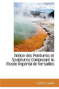 Notice Des Peintures Et Sculptures Composant Le Mus E Imp Rial de Versailles