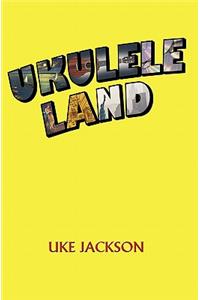 Ukulele Land